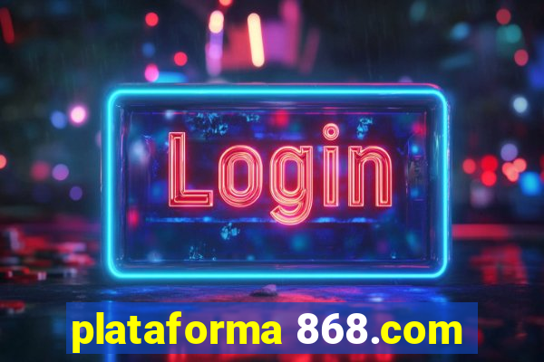 plataforma 868.com